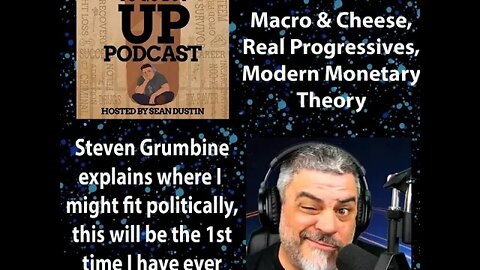 #69 Macro & Cheese|Real Progressives| MMT| Where Do I Fit Politically| Steven Grumbine