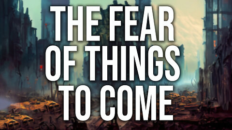 The Fear of Things to Come | Terry James