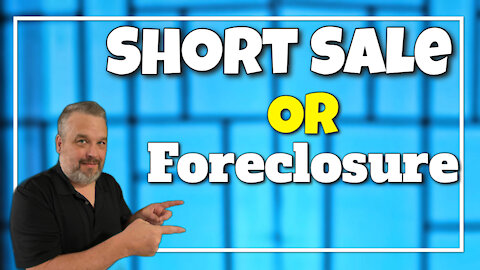 Short Sale Or Foreclosure
