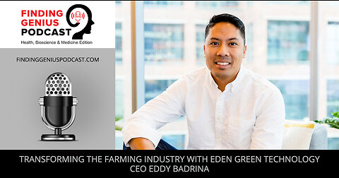 Transforming The Farming Industry With Eden Green Technology CEO Eddy Badrina