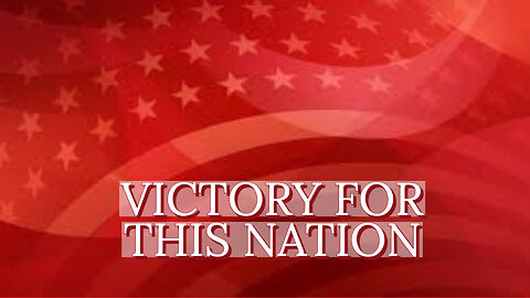 VICTORY FOR THIS NATION
