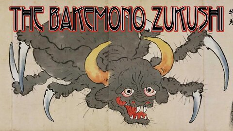 The Bakemono Zukushi (aka The Monster Scroll)