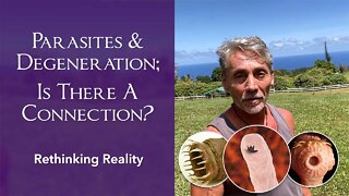 Rethinking Reality: Parasites and Degeneration; Is There A Connection? | Dr. Robert Cassar