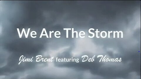 "We Are the Storm"