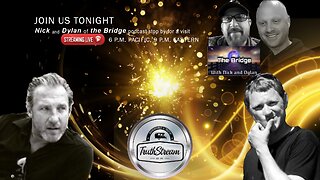 TruthStream #252 Live with Nick and Dylan from the Bridge,Truther Tricksters, Breaking Intel, A deep conversation on good and evil, ascension, dimensions, the changing sun & moons and much more,links below!