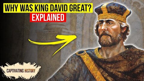 Why Was King David Great?