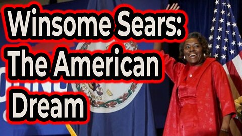 Winsome Sears: Living the American dream.