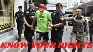 KNOW YOUR RIGHTS IF STOPPED BY THAI POLICE