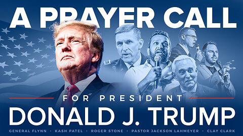 President Trump | A PRAYER CALL for President Donald J. Trump With Special Guests: President Donald J. Trump, General Flynn, Kash Patel, Roger Stone, Pastor Jackson Lahmeyer And Clay Clark Join President Trump