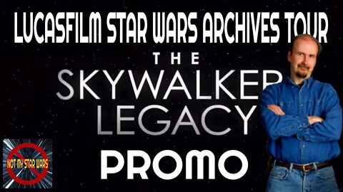 LUCASFILM STAR WARS Archives Tour with Don Bies - The Skywalker Legacy Promo