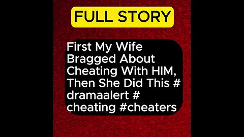 First My Wife Bragged About Cheating With HIM, Then She Did This #dramaalert #cheating #cheaters
