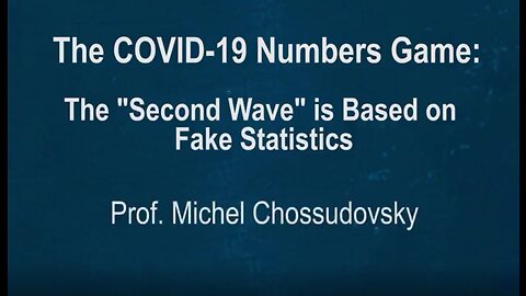 COVID-19 Numbers Game- The Second Wave is Based on Fake Stats -Prof. Michel Chossudovsky -Sept. 2020
