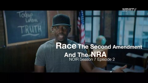 Race, the Second Amendment and the NRA | NOIR Season 7 Episode 2