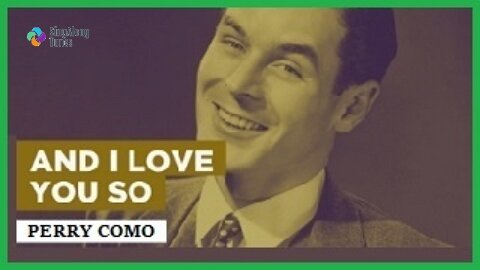 Perry Como - "And I Love You So" with Lyrics