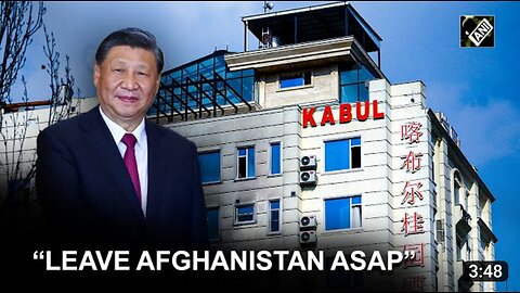China asks its citizens to leave Afghanistan as soon as possible after Kabul hotel attack