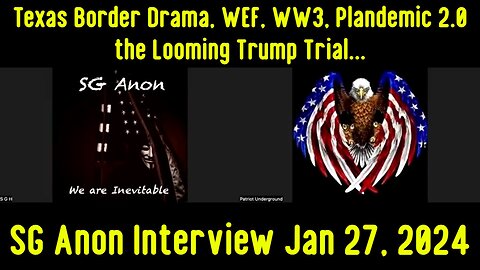 SG Anon: Texas Border Drama, WEF, WW3, Plandemic 2.0, the Looming Trump Trial!