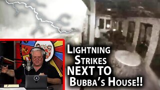 Lightning STRIKES Next To Bubba's House!!!