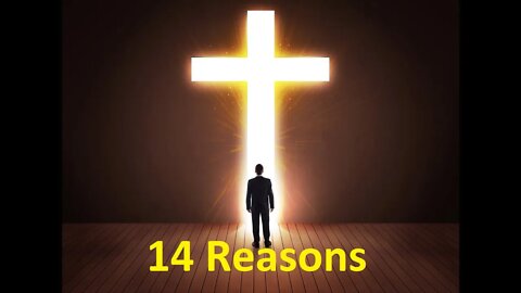 † 14 Powerful Reasons I am Christian and no longer a foolish atheist