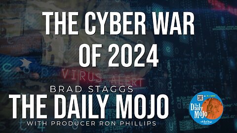 The Cyber War Of 2024 - The Daily Mojo 022624