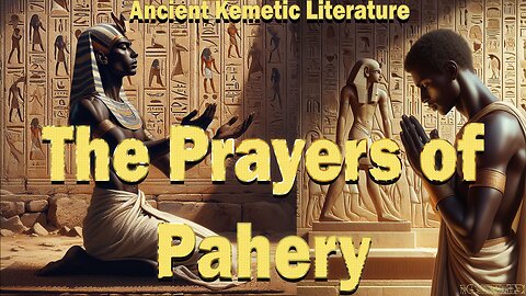 The Prayers of Pahery ~ Ancient Kemetic Literature of the Afterlife : House of ATTON