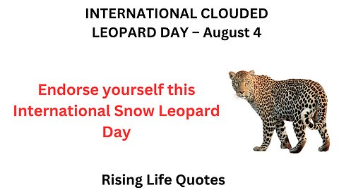 INTERNATIONAL CLOUDED LEOPARD DAY – August 4