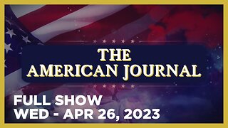 THE AMERICAN JOURNAL [FULL] Wednesday 4/26/23 • Bombshell: Activist Confronts NY Times, WaPo Editors