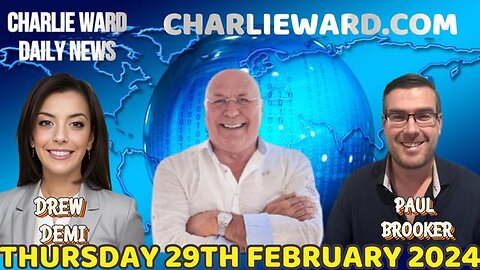 CHARLIE WARD DAILY NEWS WITH PAUL BROOKER & DREW DEMI -THURSDAY 29TH FEBRUARY 2024