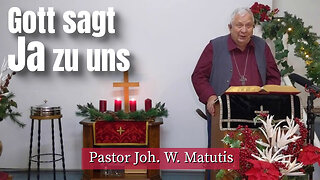 Joh. W. Matutis - Gott sagt Ja zu uns - 10. Dezember 2022