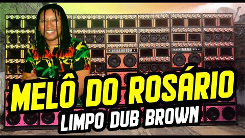 OUÇA ESSA LINDA PEDRA ROSARIO LIMPO VAZOU DUB BROWN