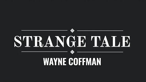 Strange Tale- Wayne Coffman