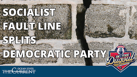 Will the Socialist Fault Line Split the Democratic Party? #INTHEDUGOUT – JULY 25, 2023