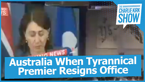 Australia When Tyrannical Premier Resigns Office