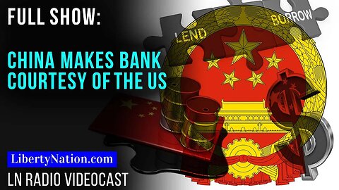 China Makes Bank Courtesy of the US