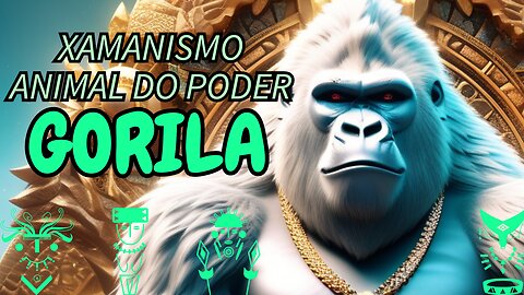 Gorila, Animal do Poder - Totem