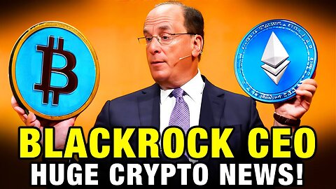 Blackrock CEO: HUGE Bitcoin & Crypto News!
