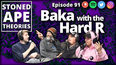 Baka with the Hard R | SAT Podcast Episode 91