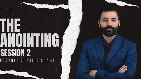 The Anointing Session 2 | Prophet Charlie Shamp