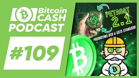 The Bitcoin Cash Podcast #109 Spreading BCH & Sats Standard feat. Bruno Pires