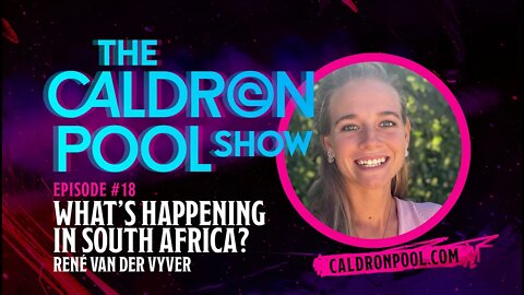 The Caldron Pool Show: Episode 18 - What's Happening In South Africa? With René van der Vyver