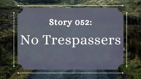 No Trespassers - The Penned Sleuth Short Story Podcast - 052