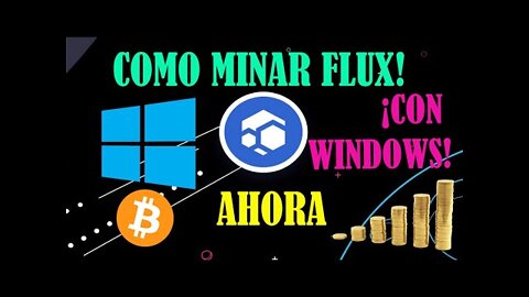 COMO MINAR FLUX CON WINDOWS - AHORA!!