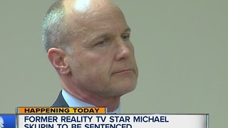 Former reality TV star Michael Skupin to be sentenced