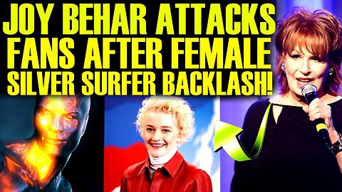 JOY BEHAR FURIOUS REACTION TO FEMALE SILVER SURFER BACKLASH! DISNEY & MARVEL OFFICIALLY HATE FANS