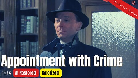 Appointment with Crime (1946) | Colorized | Subtitled | William Hartnell | British Crime Film