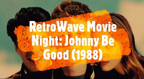 RetroWave Movie Night: Johnny Be Good (1988)