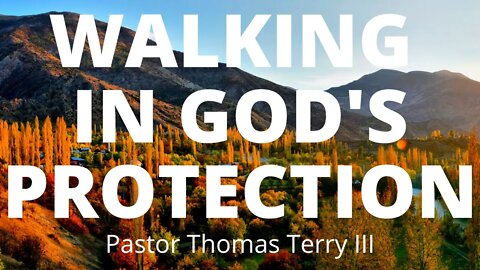 Walking in God's Protection - Faith Alive Fellowship | 6/22/2022