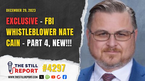 FBI Whistleblower Nate Cain, Part 4 New !!!, 4297