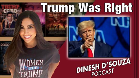 Trump Was Right Dinesh D’Souza Podcast Ep 433