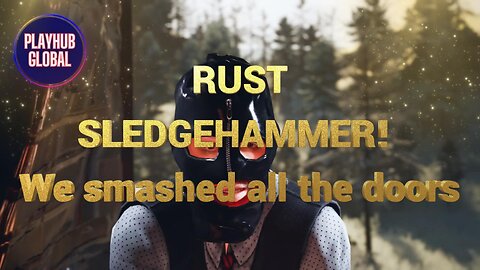 Sledgehammer! We smashed all the doors on the server in Rust!