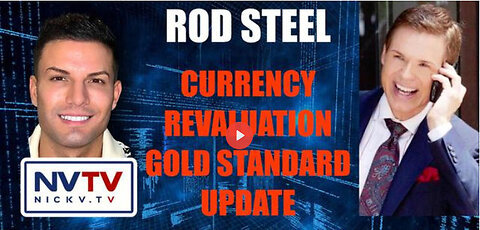 Rod Steel Discusses Currency Revaluation Gold Standard Update with Nicholas Veniamin